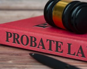 Why Do You Need a Probate Lawyer to Administer an Estate?